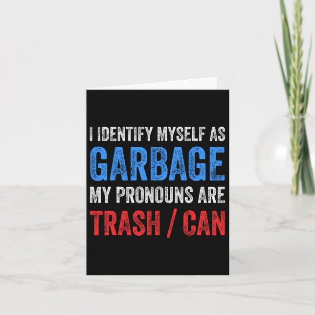 I Identify Myself As Garbage Supporters For Trump  Card (Front)