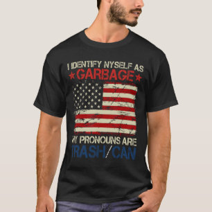 I Identify Myself As Garbage Supporters For Trump T-Shirt