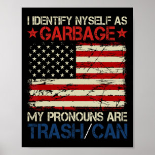 I Identify Myself As Garbyge Supporters For Trump  Poster