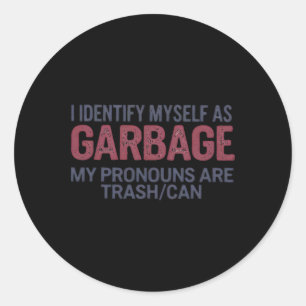 I Identify Myself As Garge Funny Garge For Trump Classic Round Sticker
