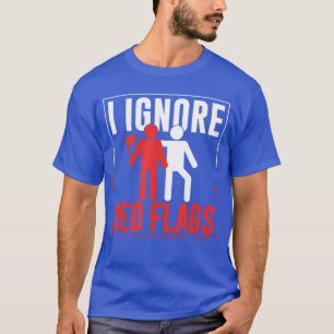 I Ignore Red Flags Joke Meme Funny Red Flag retro T-Shirt