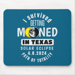 I In Survived Getting Mooned Texas Solar Mouse Pad