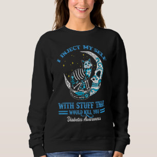 I Inject Myself With Stuff Cat Sugar Skull Diabete Sweatshirt