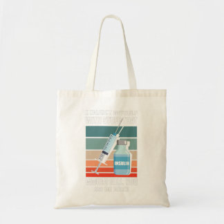 I Inject Myself With Stuff T1D Diabetes Awareness Tote Bag