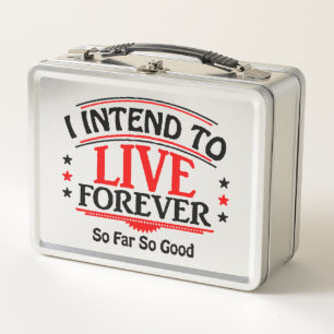 I intend to live forever metal lunch box
