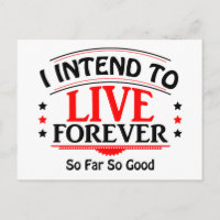 I Intend To Live Forever, So Far So Good