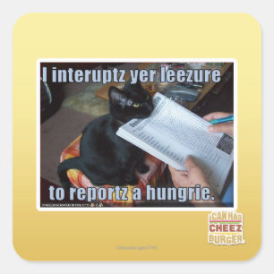 I interupt yer Leezure Square Sticker