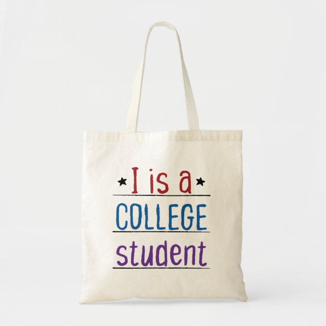 I Is a College Student Tote Bag (Front)