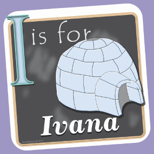 I Is For Igloo I Is For Ivana Square Sticker