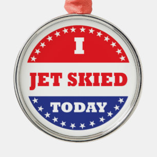 I Jet Skied Today Metal Ornament