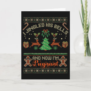 I Jingled His Bells And Now I'm Pregnant Christmas Card