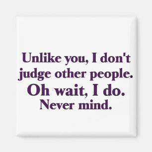 I judge others magnet