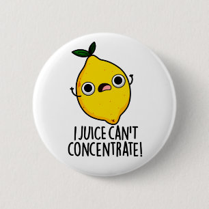 I Juice Can't Concentrate Funny Lemon Pun  6 Cm Round Badge