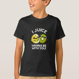 I Juice Wanna Be With You Funny Fruit Pun Dark BG T-Shirt
