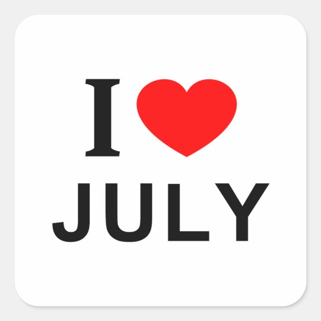 I ❤️ JULY I LOVE JULY I HEART JULY SQUARE STICKER (Front)