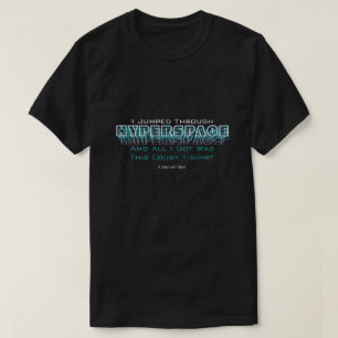 I Jumped Through Hyperspace (2) - A MisterP Shirt