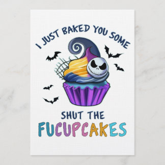 I Just Baked You Some Shut The Fucupcakes Funny Invitation