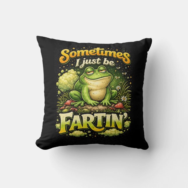 I Just Be Fartin’ Cushion (Front)