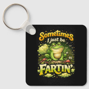 I Just Be Fartin’ Key Ring