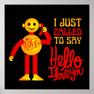 I JUST CALLED TO SAY HELLO I LOVE YOU valentines Poster