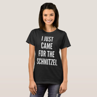 I JUST CAME FOR THE SCHNITZEL V Neck t-shirts