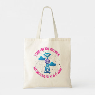 I JUST CARE FOR MY WIFI SIGNAL TOTE BAG