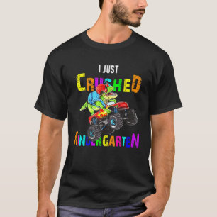 I Just Crashed Kindergarten Dinosaur Trex Monster  T-Shirt