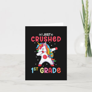 I Just Crushed 1st Grade Girls Graduation Unicorn Card