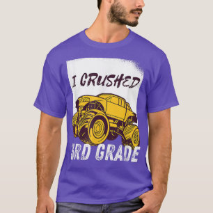 I Just Crushed 3rd Grade Monster Truck Last Day  T-Shirt