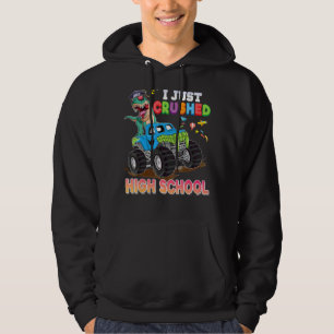 I Just Crushed High School Dinosaur Monster Car Gr Hoodie