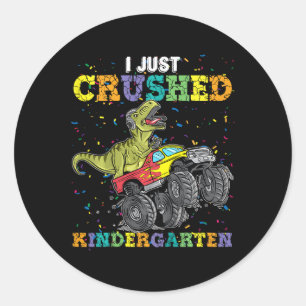 I Just Crushed Kindergarten Dinosaur Trex Monster Classic Round Sticker