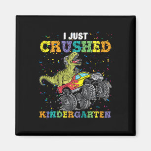 I Just Crushed Kindergarten Dinosaur Trex Monster Magnet