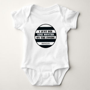 I Just Did 9 Months on the Inside Funny Baby Bodysuit