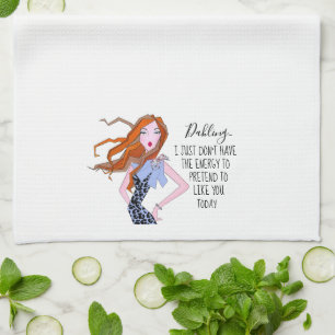 “I Just Don’t Have Energy to Pretend to Like You” Tea Towel