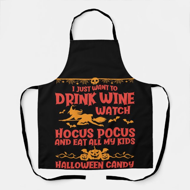 I Just Drink Wine Watch Hocus Pocus And Eat All My Apron (Front)