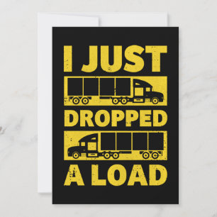 I Just Dropped A Load Gift For Truckers Holiday Card