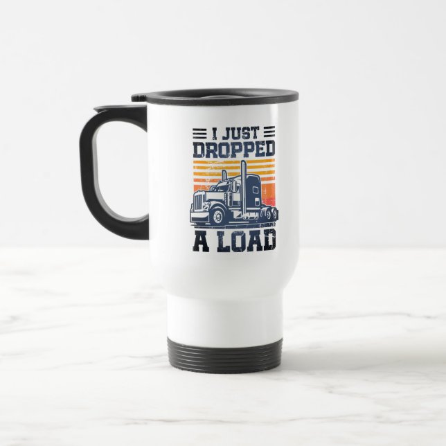 I Just Dropped A Load Retro Funny Trucker Driver  Travel Mug (Left)