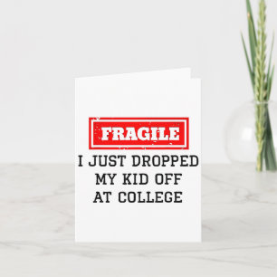 I Just Dropped My Kid Off At College Funny Mum Tea Card