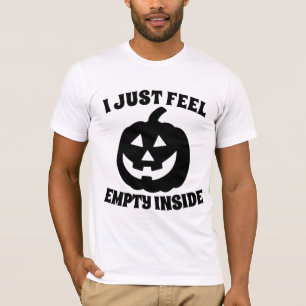 I JUST FEEL EMPTY INSIDE PUMPKIN T-SHIRTS FUNNY