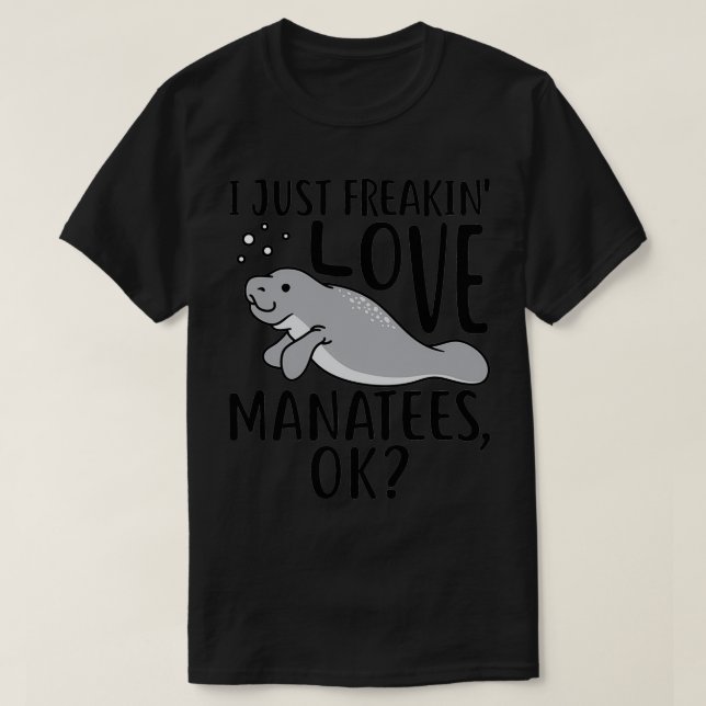 I Just Freakin Love Manas Ok T-Shirt (Design Front)