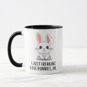 I Just Freaking Love Bunnies Ok Mug