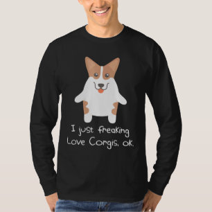 I Just Freaking Love Corgis Ok Corgi  808 T-Shirt