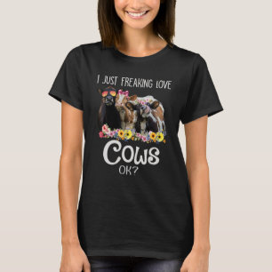 I Just Freaking Love Cows Ok  Heifer Farmer Women T-Shirt