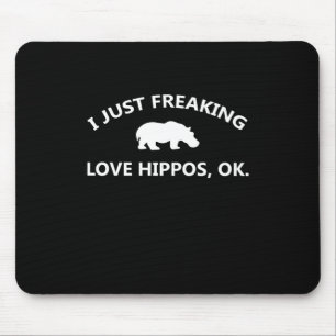 I Just Freaking Love Hippos Gift Mouse Pad