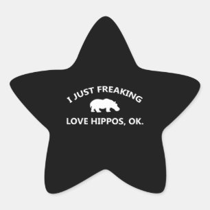 I Just Freaking Love Hippos Gift Star Sticker