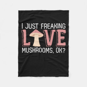 I Just Freaking Love Mushrooms Fleece Blanket