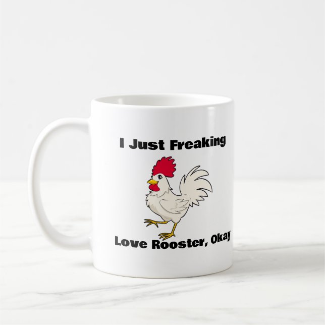 I Just Freaking Love roosters, Okay Coffee Mug (Left)