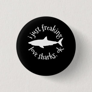 I Just Freaking Love Sharks,Ok - Shark Lover Gifts 3 Cm Round Badge