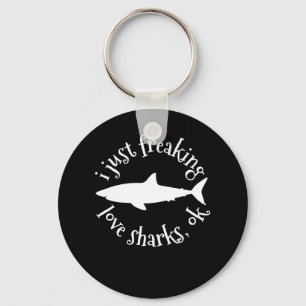 I Just Freaking Love Sharks,Ok - Shark Lover Gifts Key Ring