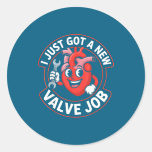 I just got new valve job heart humour funny classic round sticker